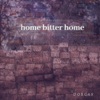 Home Bitter Home - Single