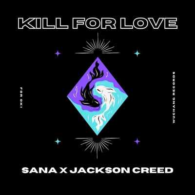 Kill For Love (feat. Jackson Creed) - Single