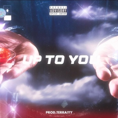 Up To You (feat. Terraiyy) - Single