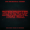 Running Up That Hill (Stranger Things Theme) [feat. Wonder] [Epic Orchestral Version] - Krutikov Music