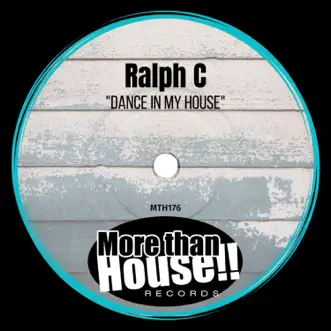 Dance In My House - Single by Ralph C album reviews, ratings, credits