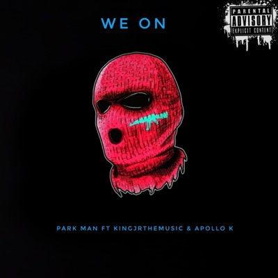 We on (feat. KingJRtheMusic & Apollo k) - Single