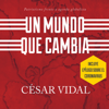 Un mundo que cambia - César Vidal