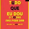 Stream & download Tudo Que Eu Dou o Tiozão Não Pode Dar - Single