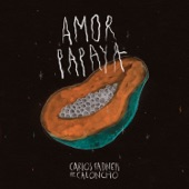 Carlos Sadness - Amor Papaya