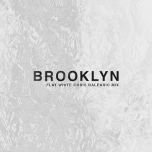 Brooklyn (Flat White Chris Balearic Mix)