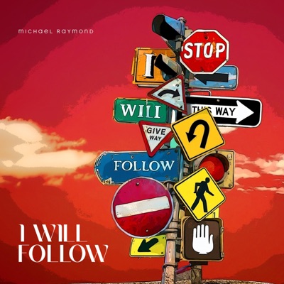 I Will Follow (feat. Michael Raymond) - Single