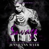 Savage Kings (Savage Kingdom Series Book 2) - Jennilynn Wyer