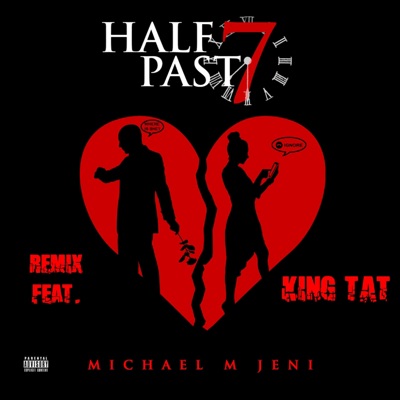 Half Past 7 (feat. King Tat) [Remix] - Single