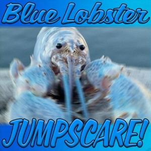 Blue Lobster Jumpscare Drip - Single