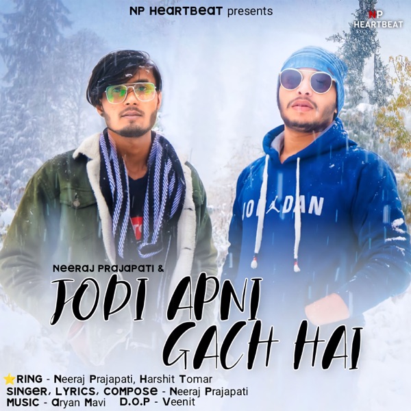 Jodi Apni Gach Hai (feat. Harshit Tomar)