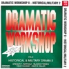 Dramatic Workshop, Vol. 8: Historical & Military Drama 2