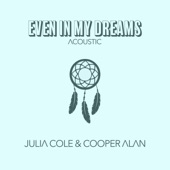 Even In My Dreams (feat. Cooper Alan) [Acoustic] artwork
