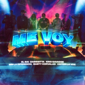 Me Voy (feat. Mm la Diferencia, Basty Corvalan & Victor la Voz Official)