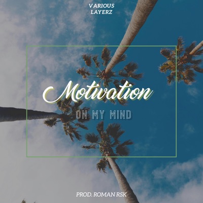 Motivation On My Mind (feat. Roman RSK) - Single