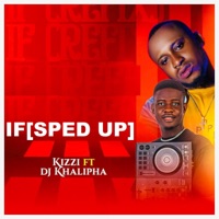 If (feat. Dj Khalipha) [Sped Up] - Single - Kizzi