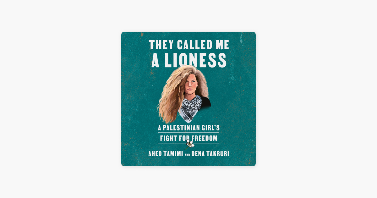  they called me a lioness a palestinian girl s fight for freedom