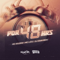 Por 48 Horas - Single - Mc Ruzen & MC Leo