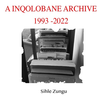 A Inqolobane Archive 1993 -2022