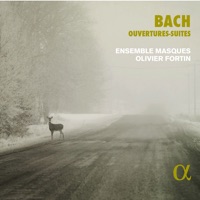 Bach: Ouvertures-Suites - Ensemble Masques & Olivier Fortin