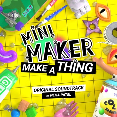 Mini Maker: Make a Thing (Original Soundtrack)