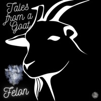 Tales from a Goat - Felon