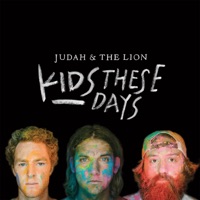Kids These Days - Judah & The Lion