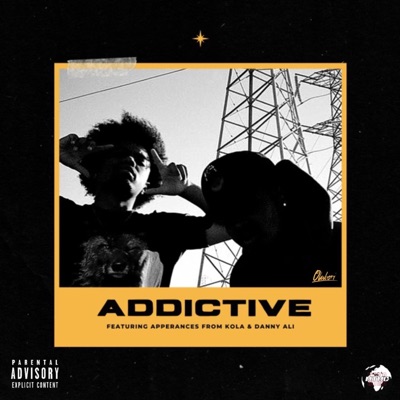 ADDICTIVE (feat. Kola Wale & Danny Ali) - Single