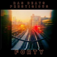 Forty (feat. Prestigious) - Single - Ras Beats