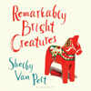 Remarkably Bright Creatures (Unabridged) - Shelby Van Pelt