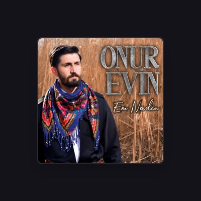 Listen to Onur Evin, watch music videos, read bio, see tour dates & more!