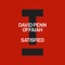 Satisfied - David Penn & OFFAIAH lyrics