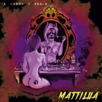 A Carne É Fraca - EP - Mattilha