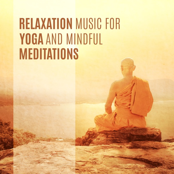 Relaxation Music for Yoga and Mindful Meditations