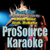 Fast Car (Originally Performed By Jonas Blue & Dakota) [Instrumental] - ProSource Karaoke Band