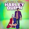 Harley Quinn (feat. Messiah) - Single