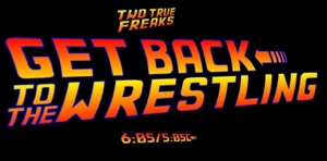 Get Back To The Wrestling 11 - WrestleMania 35 Review