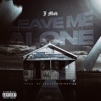 Leave Me Alone - Single - J Mob