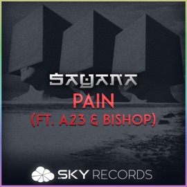 Pain (feat. A23 & Bishop) Sayana