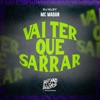 Vai Ter Que Sarrar - Single