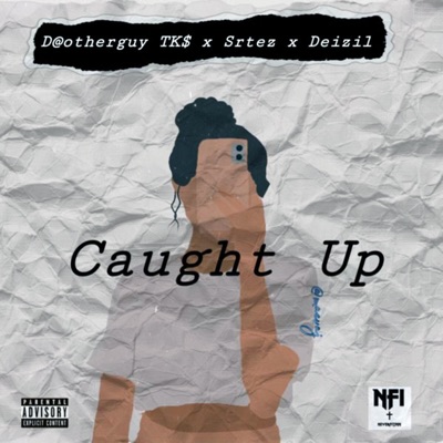 Caught Up (feat. Srtez & Deizil) - Single