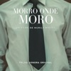 Morro Onde Moro (Trilha Sonora Original) - EP