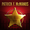 The Blight Way: A Sheriff Bo Tully Mystery (The Sheriff Bo Tully Mysteries) - Patrick F. McManus