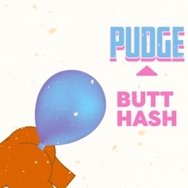 Butt Hash Pudge