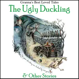 The Ugly Duckling: & Other Stories: Granna's Well Loved Tales (Unabridged)
