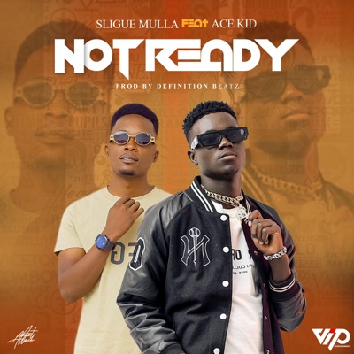 Sligue Mulla Not Ready (feat. Ace Kid) - Single