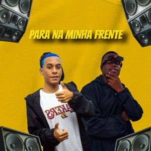 Para Na Minha Frente