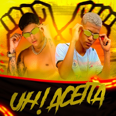 Uh! Aceita (feat. Vitinho Polêmico) - Single