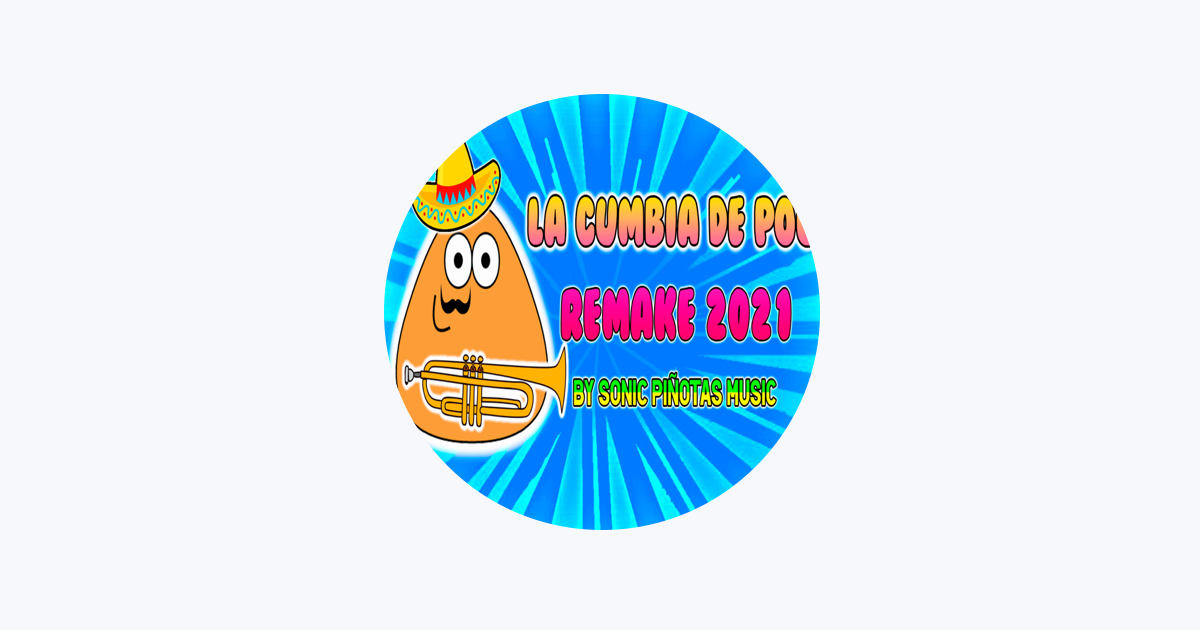 Sonic Piñotas Music - La Cumbia De Pou (Remake 2021): lyrics and songs