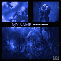 My Name - Single - Michael Walsh